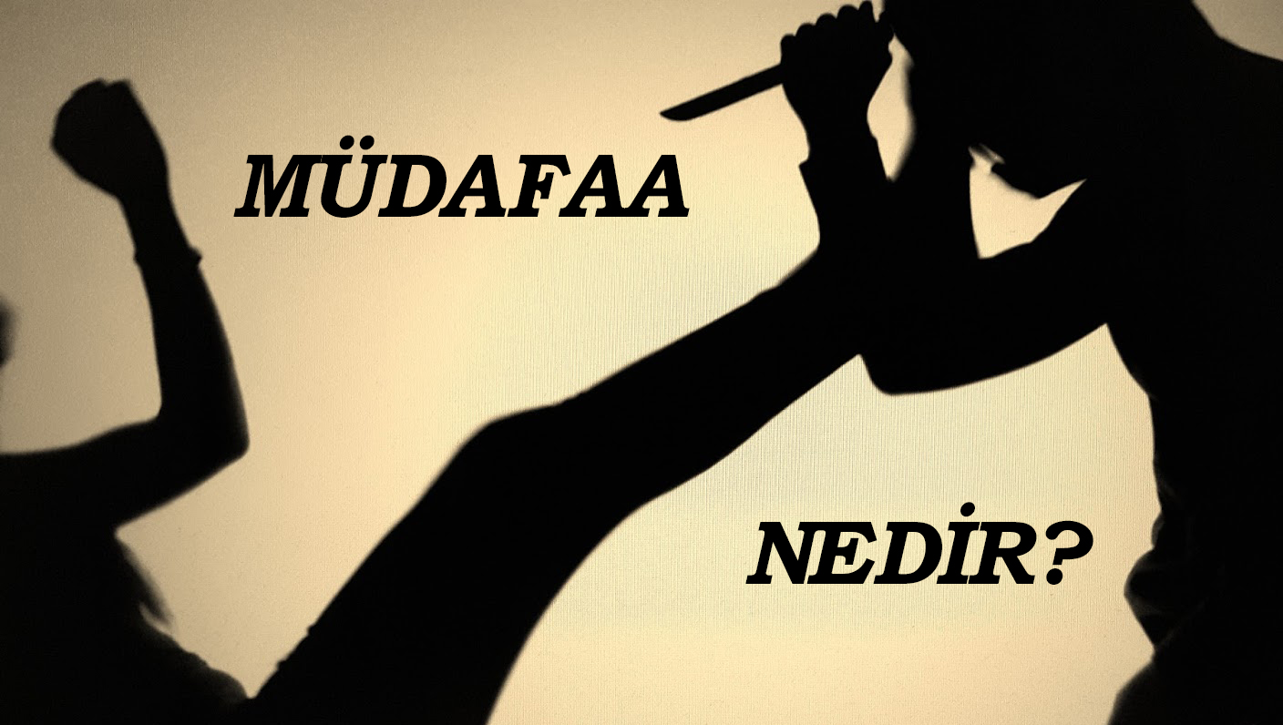 MÜDAFAA NEDİR? 2