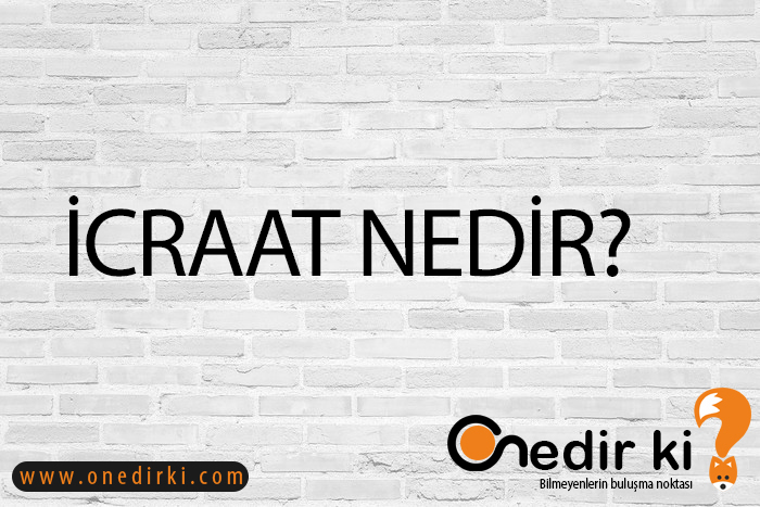 İCRAAT NEDİR? 1