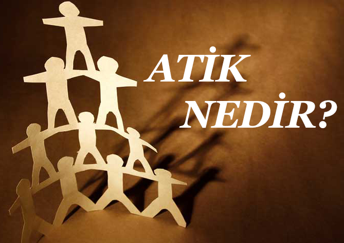 ATİK NEDİR? 1