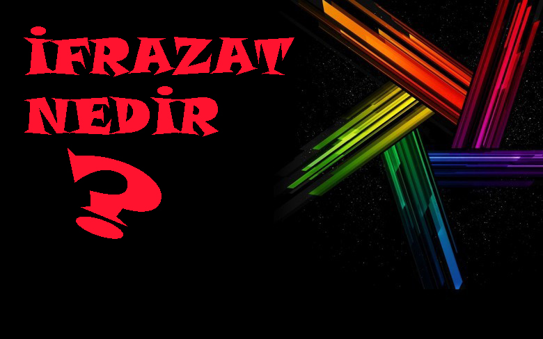 İFRAZAT NEDİR? 1