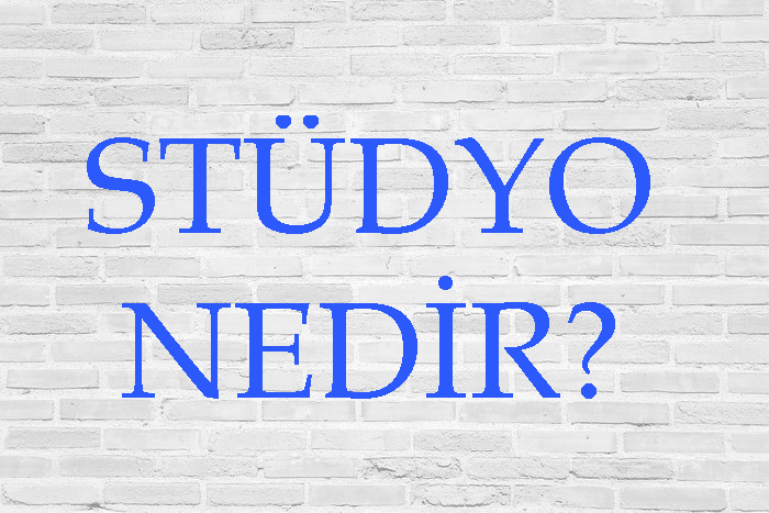 STÜDYO NEDİR? 1