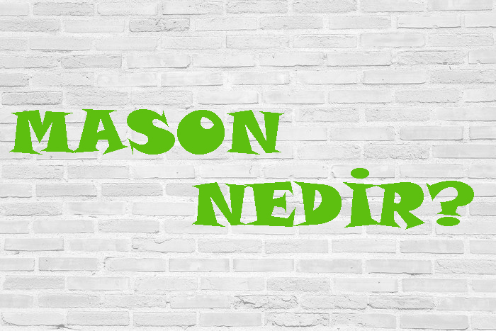 MASON NEDİR? 1