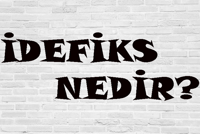 İDEFİKS NEDİR? 1