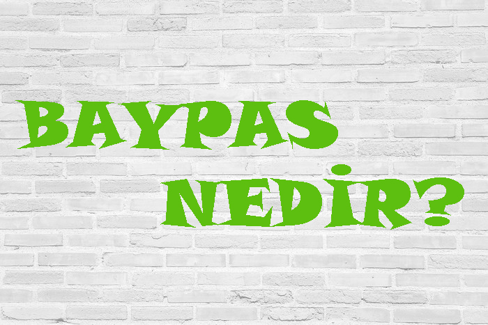 BAYPAS NEDİR? 1