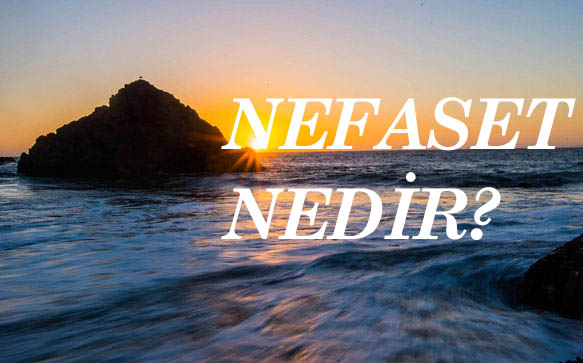 NEFASET NEDİR? 1