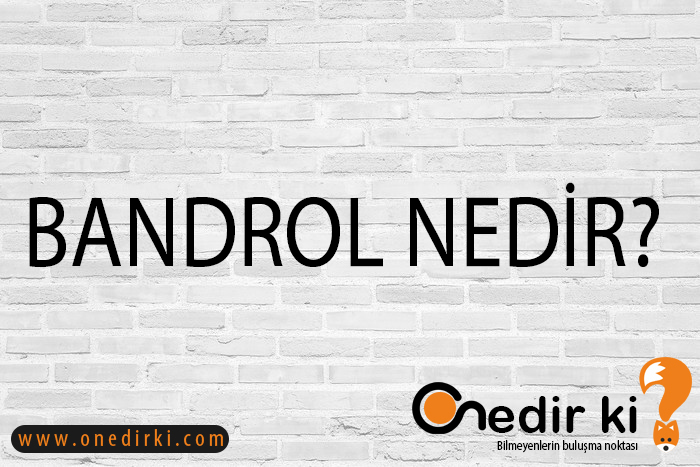 BANDROL NEDİR? 6