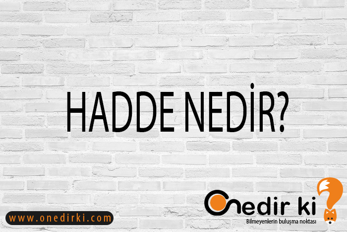 HADDE NEDİR? 1