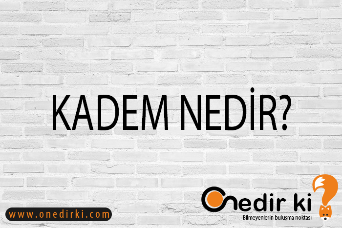 KADEM NEDİR? 7