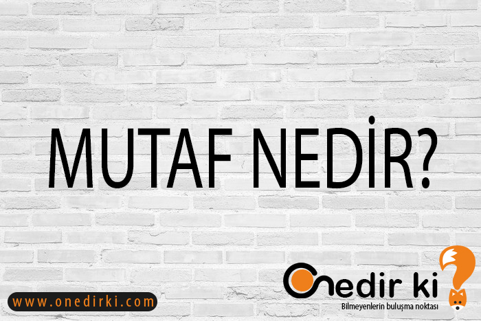 MUTAF NEDİR? 2