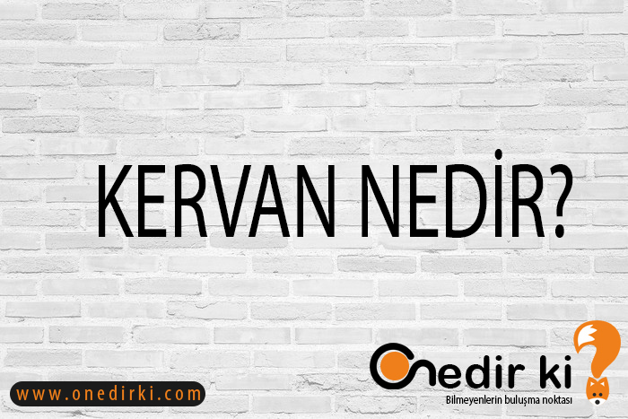 KERVAN NEDİR? 4