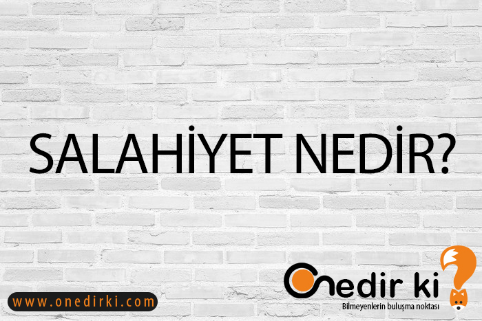 SALAHİYET NEDİR? 1