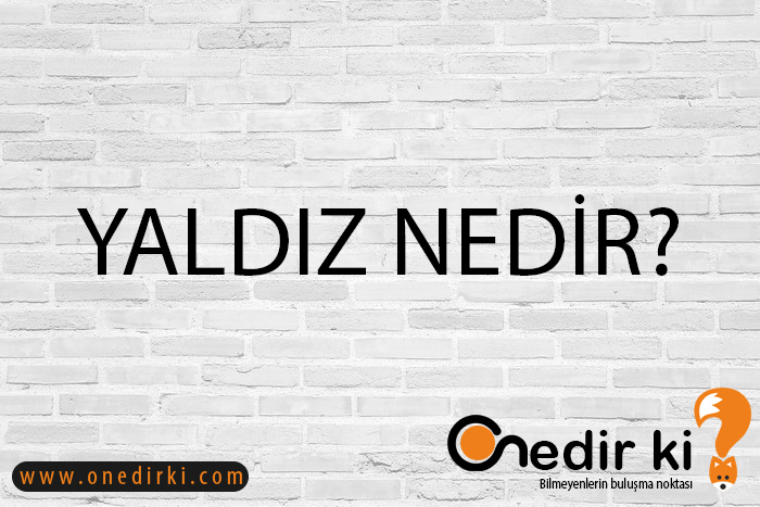 YALDIZ NEDİR? 1