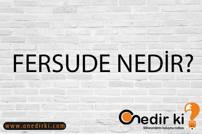 FERSUDE NEDİR? 2