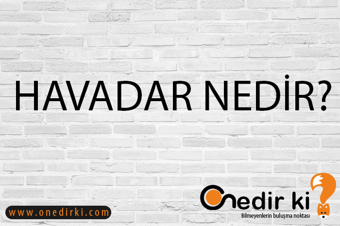 HAVADAR NEDİR? 1