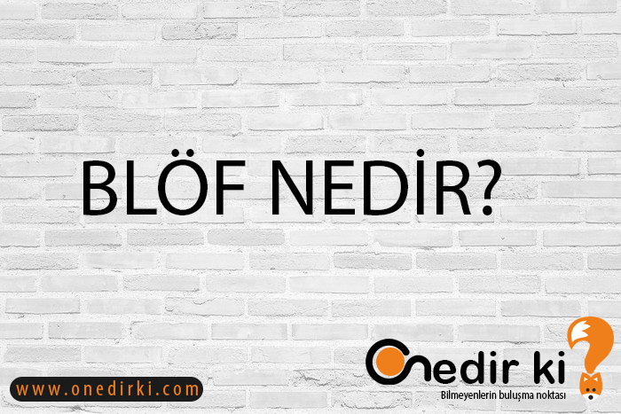 BLÖF NEDİR? 1