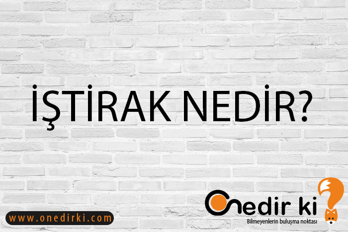 İŞTİRAK NEDİR? 1