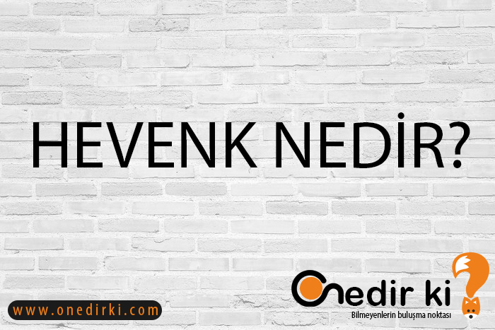 HEVENK NEDİR? 1