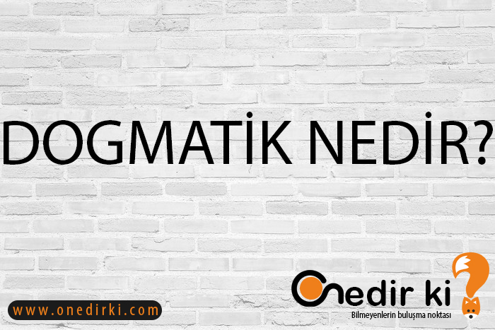 DOGMATİK NEDİR? 1