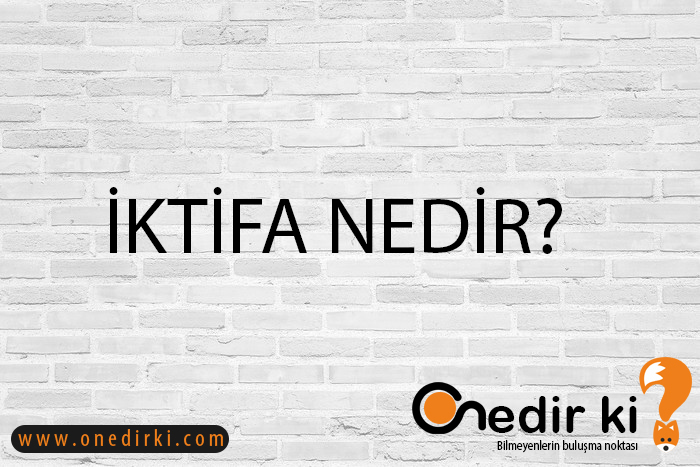 İKTİFA NEDİR? 1