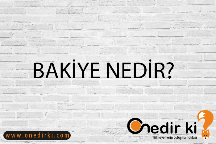 BAKİYE NEDİR? 2