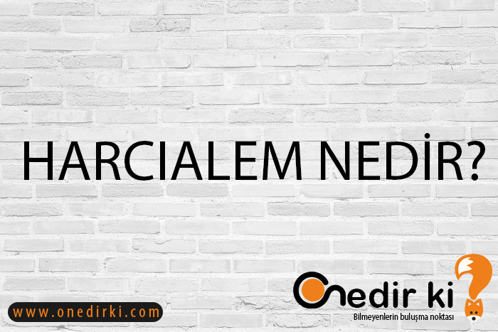 HARCIALEM NEDİR? 1