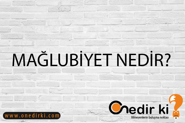 MAĞLUBİYET NEDİR? 1