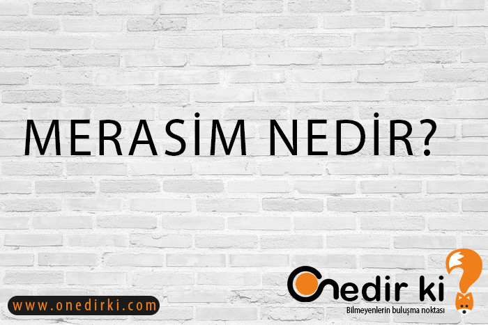 MERASİM NEDİR? 1