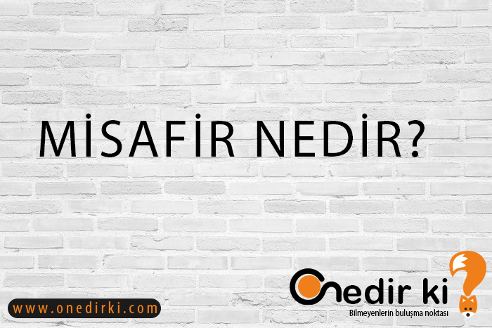 MİSAFİR NEDİR? 1