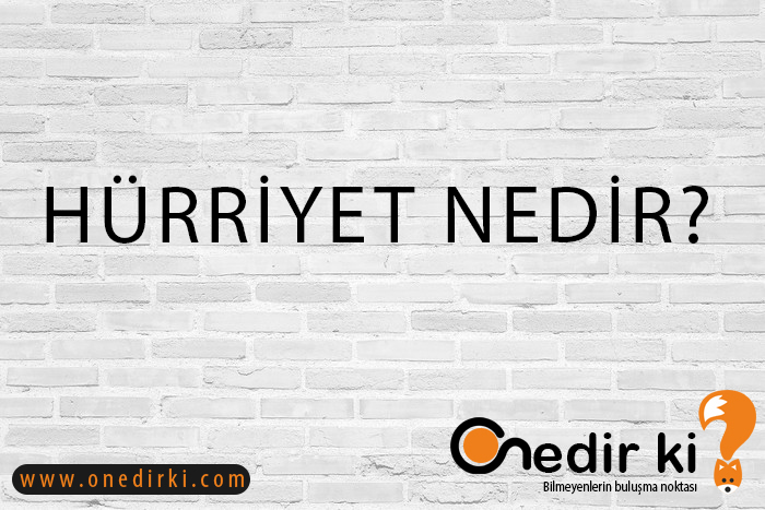 HÜRRİYET NEDİR? 1