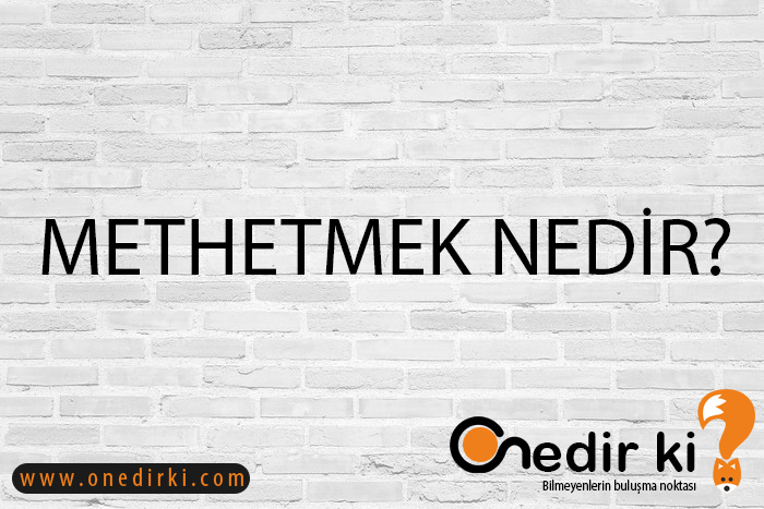 METHETMEK NEDİR? 1