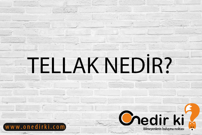 TELLAK NEDİR? 1