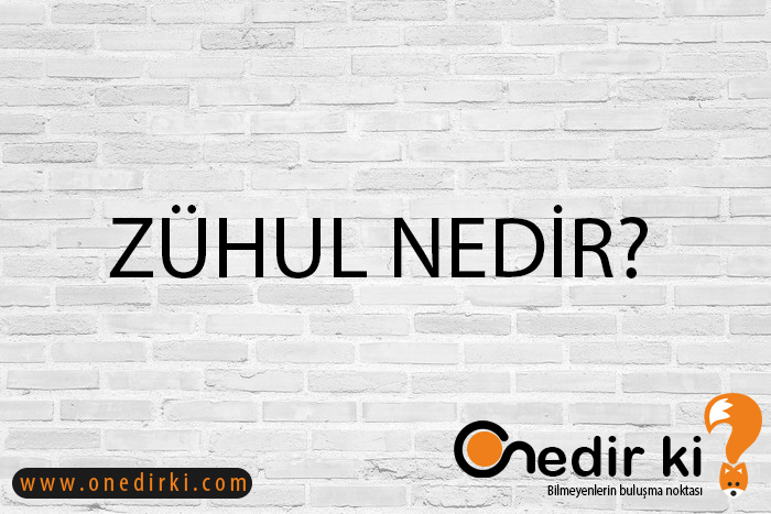 ZÜHUL NEDİR? 4