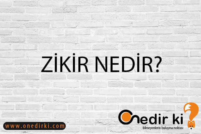 ZİKİR NEDİR? 1