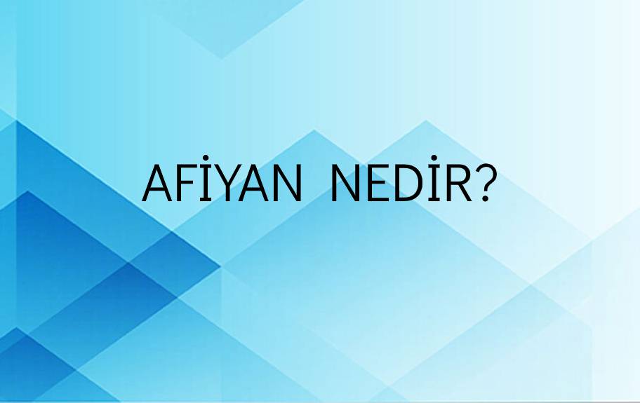 Afiyan Nedir? 10