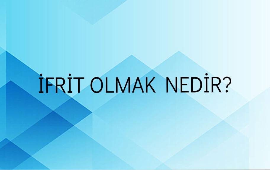 İfrit Olmak Nedir? 1