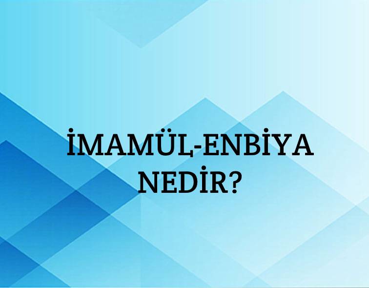 İmamül-enbiya Nedir? 1