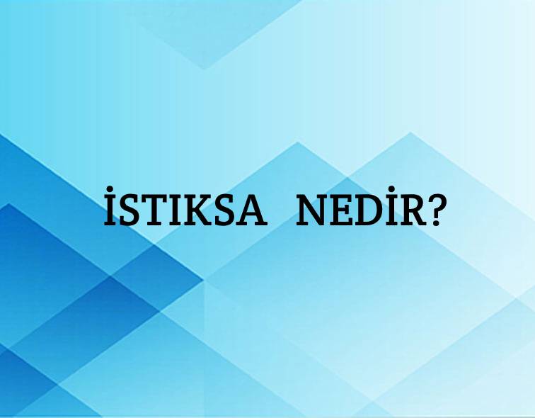 İstıksa Nedir? 1