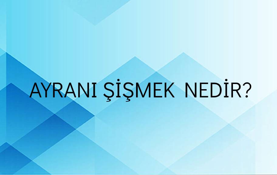 Ayranı Şişmek Nedir? 1