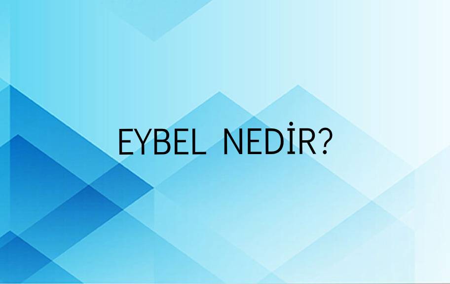 Eybel Nedir? 1