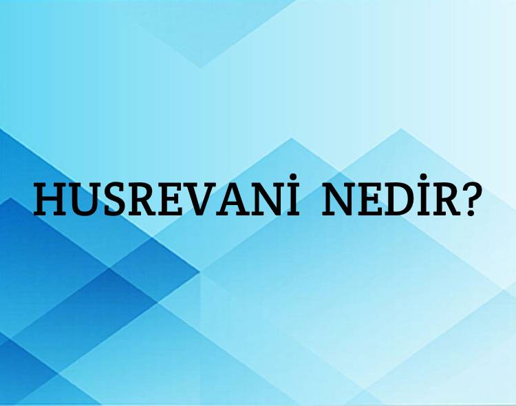 Husrevani Nedir? 1