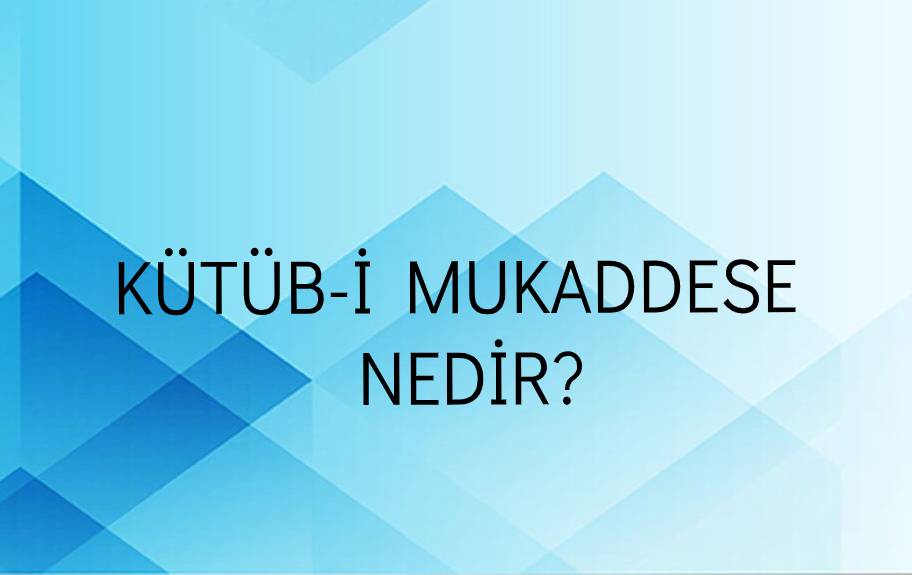 Kütüb-i Mukaddese Nedir? 6