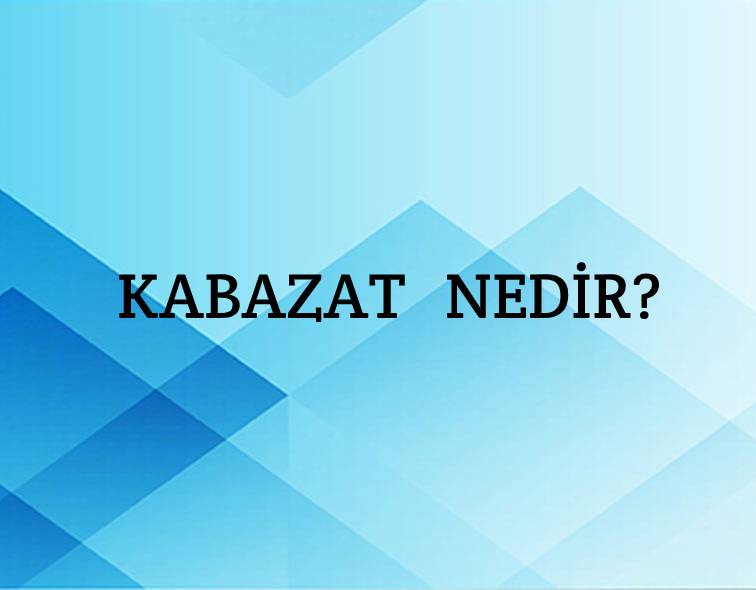 Kabazat Nedir? 1