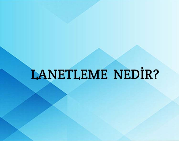 Lanetleme Nedir? 1