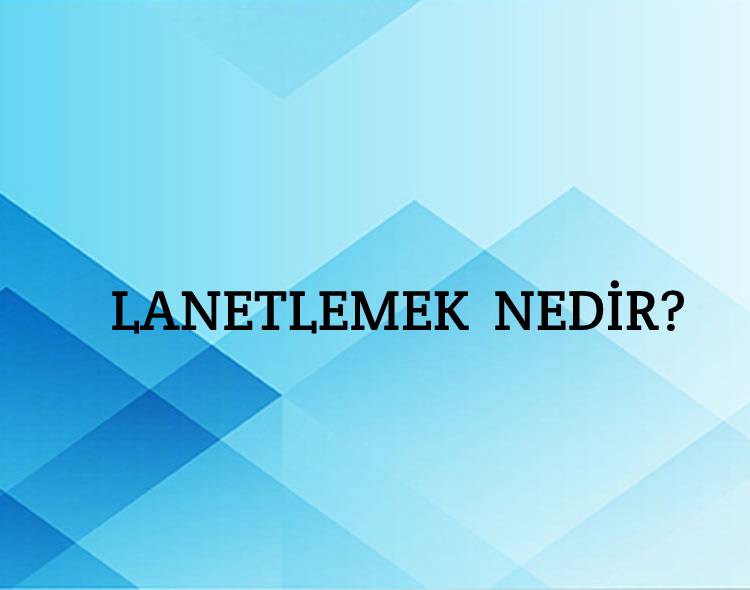 Lanetlemek Nedir? 1