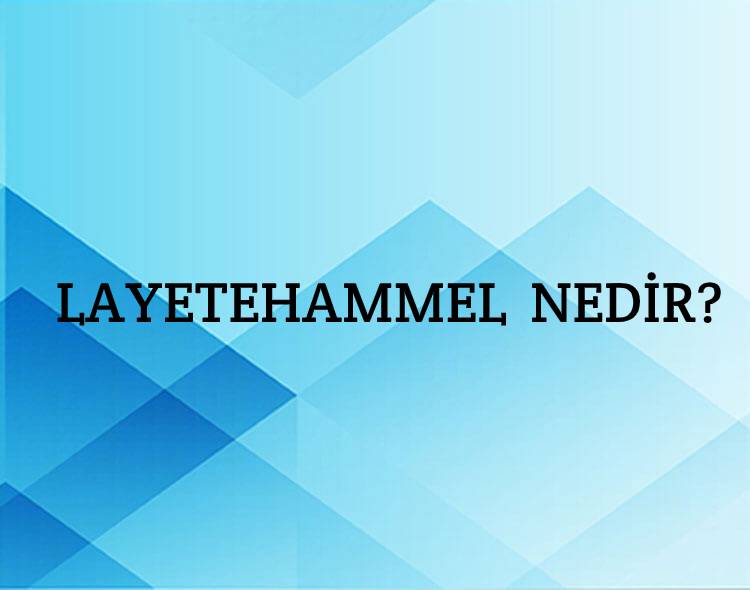 Layetehammel Nedir? 1