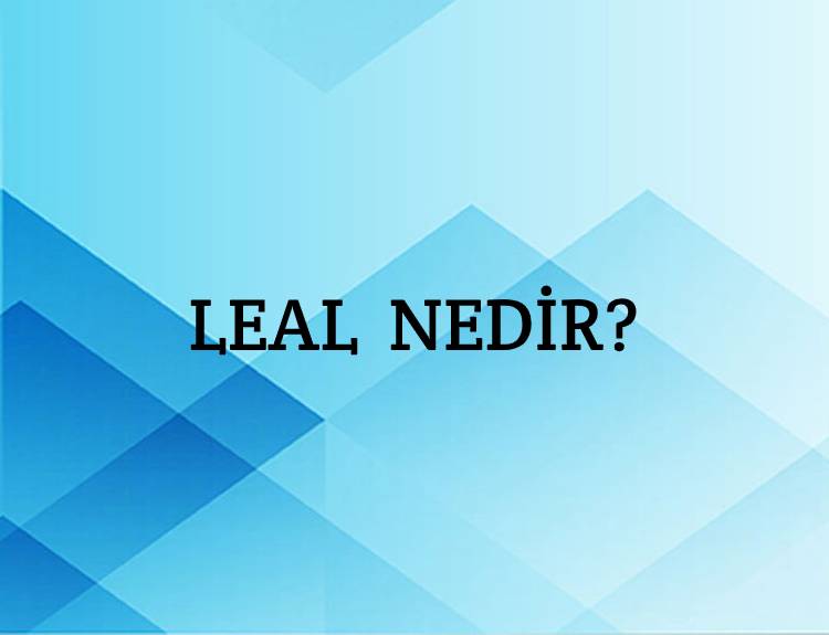 Leal Nedir? 1