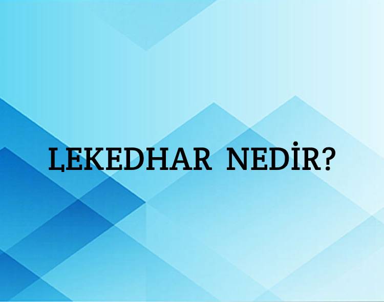 Lekedhar Nedir? 1