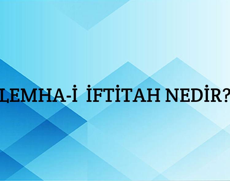 Lemha-i İftitah Nedir? 1