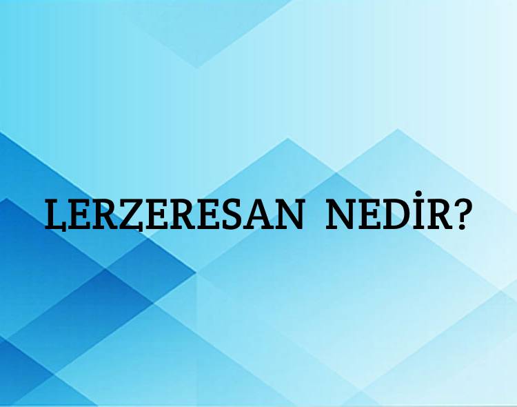 Lerzeresan Nedir? 1