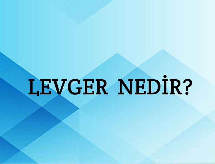 Levger Nedir? 1